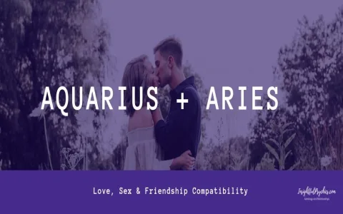 Whats the secret of Aquarius woman and Aries male compatibility？ Uncover it!